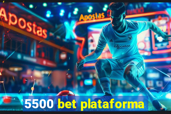 5500 bet plataforma